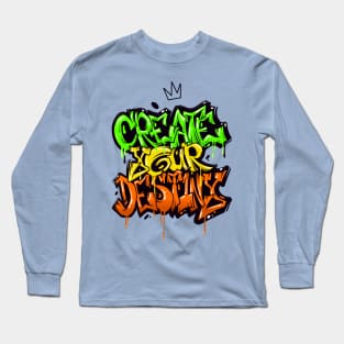 CREATE YOUR DESTINY Long Sleeve T-Shirt